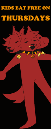 Gif of Aperes. They are a red Cerberus and have their arms open. Text above them is flashing orange and yellow, reading 'Kids eat free on thursdays.'